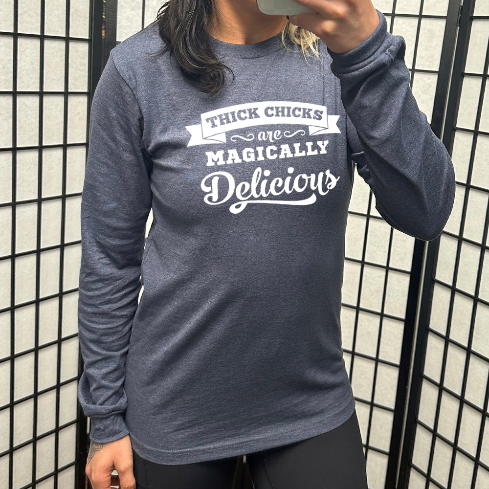 Long Sleeve Tee | Thick Chicks Are Magically Delicious