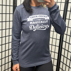 Long Sleeve Tee | Thick Chicks Are Magically Delicious