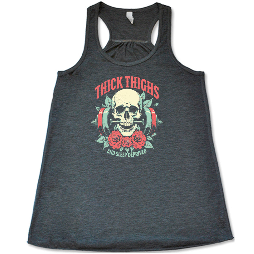 Thick Thighs And Sleep Deprived Shirt