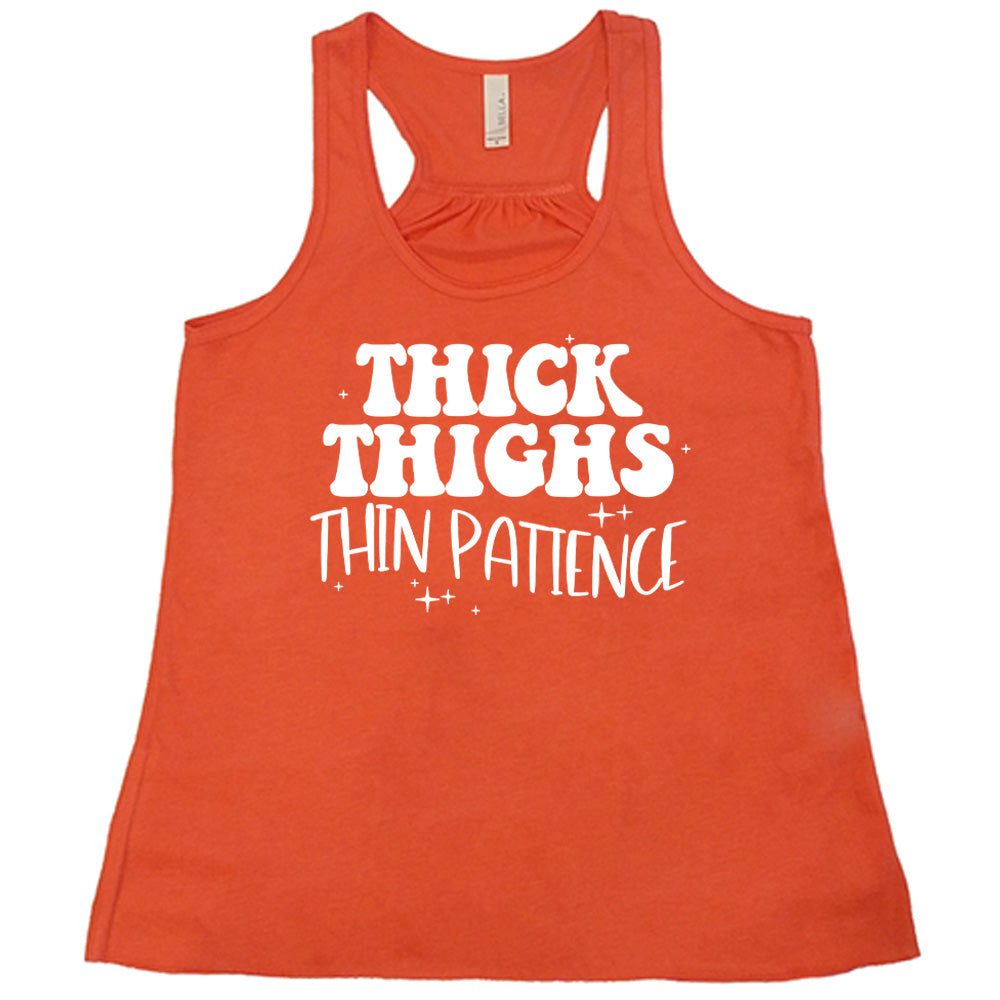 Thick Thighs Thin Patience Shirt