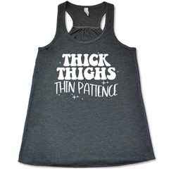 Thick Thighs Thin Patience Shirt