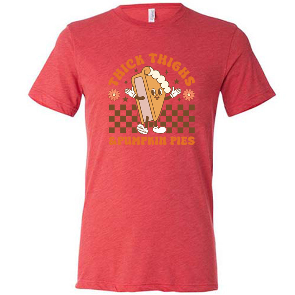 Thick Thighs & Pumpkin Pies Shirt Unisex