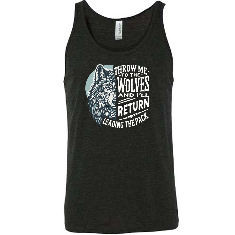 Throw Me To The Wolves And I'll Return Leading the Pack Shirt Unisex