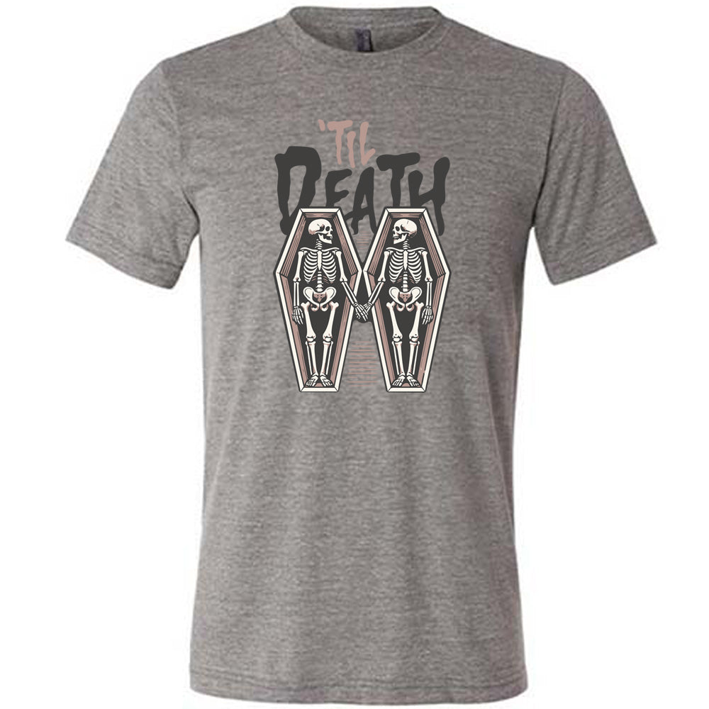 Till Death Shirt Unisex