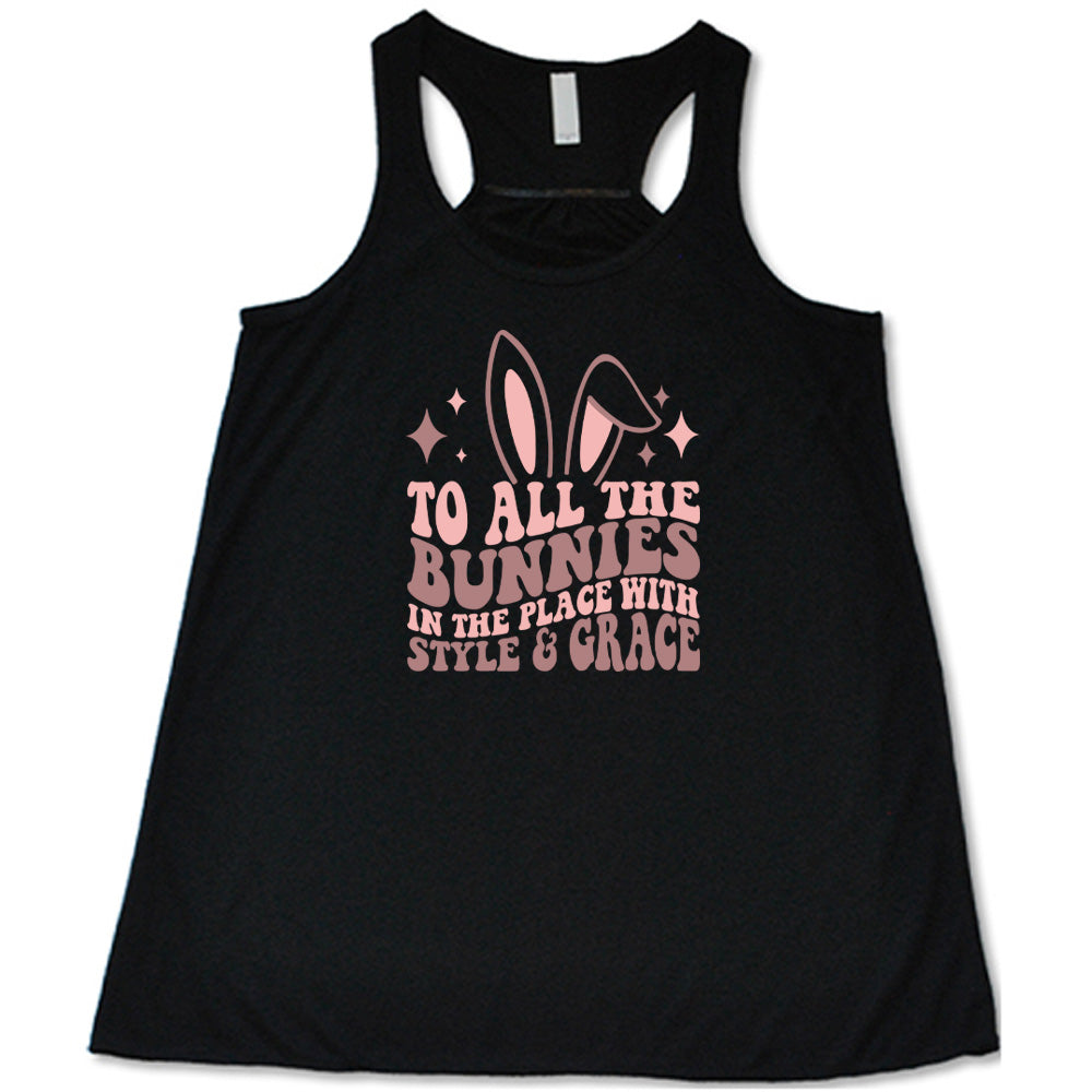 To All The Bunnies in the Place with Style and Grace Shirt