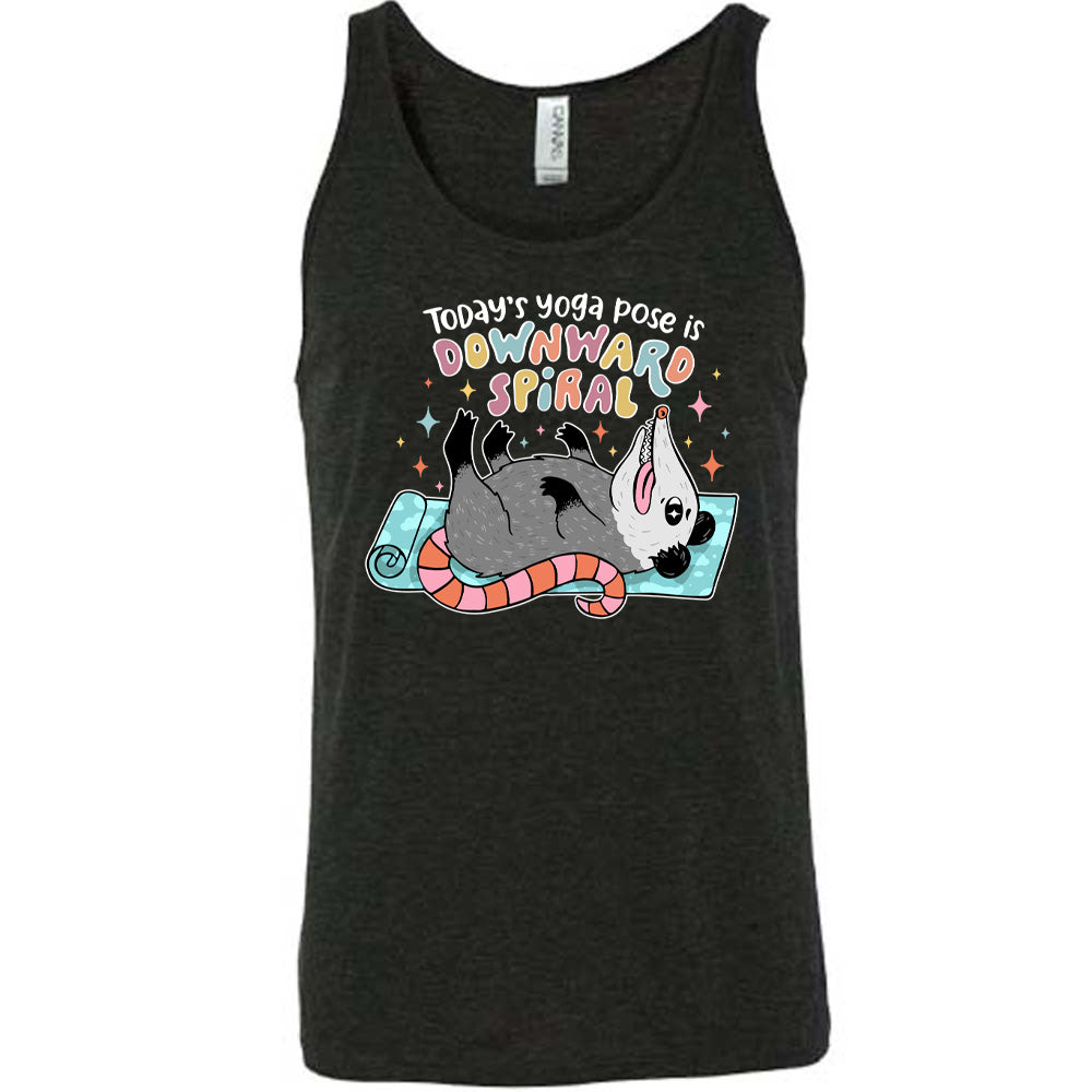 Today's Yoga Pose Is Downward Spiral Shirt Unisex