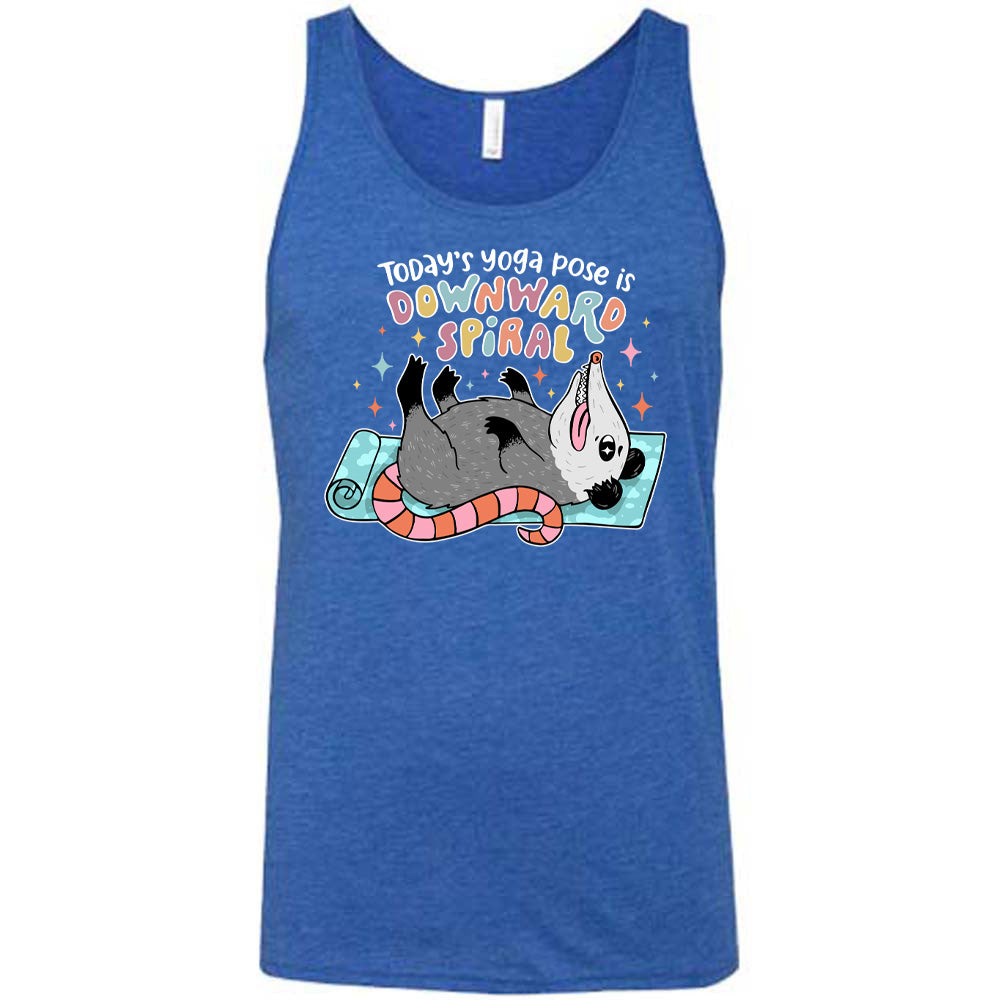 Today's Yoga Pose Is Downward Spiral Shirt Unisex