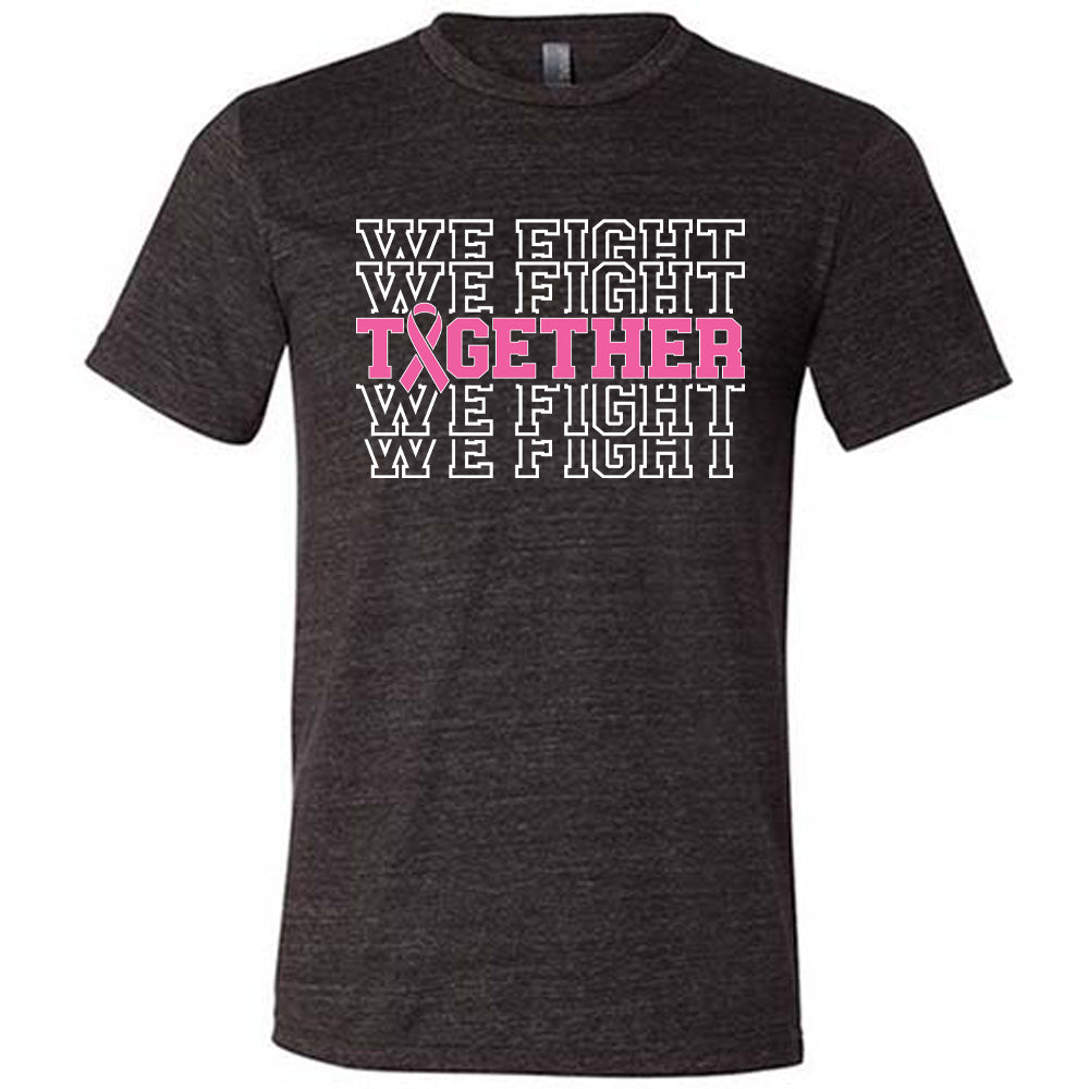 Together We Fight Shirt Unisex