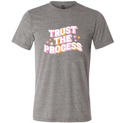 Trust The Process Shirt Unisex
