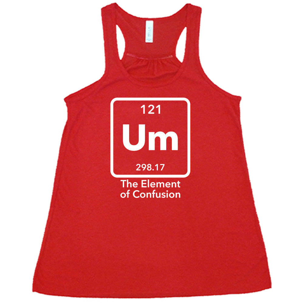 Um The Element of Confusion Shirt
