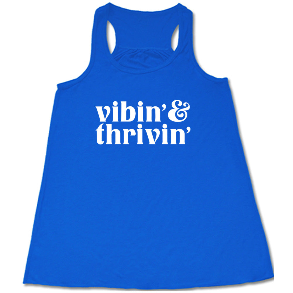 Vibin & Thrivin Shirt
