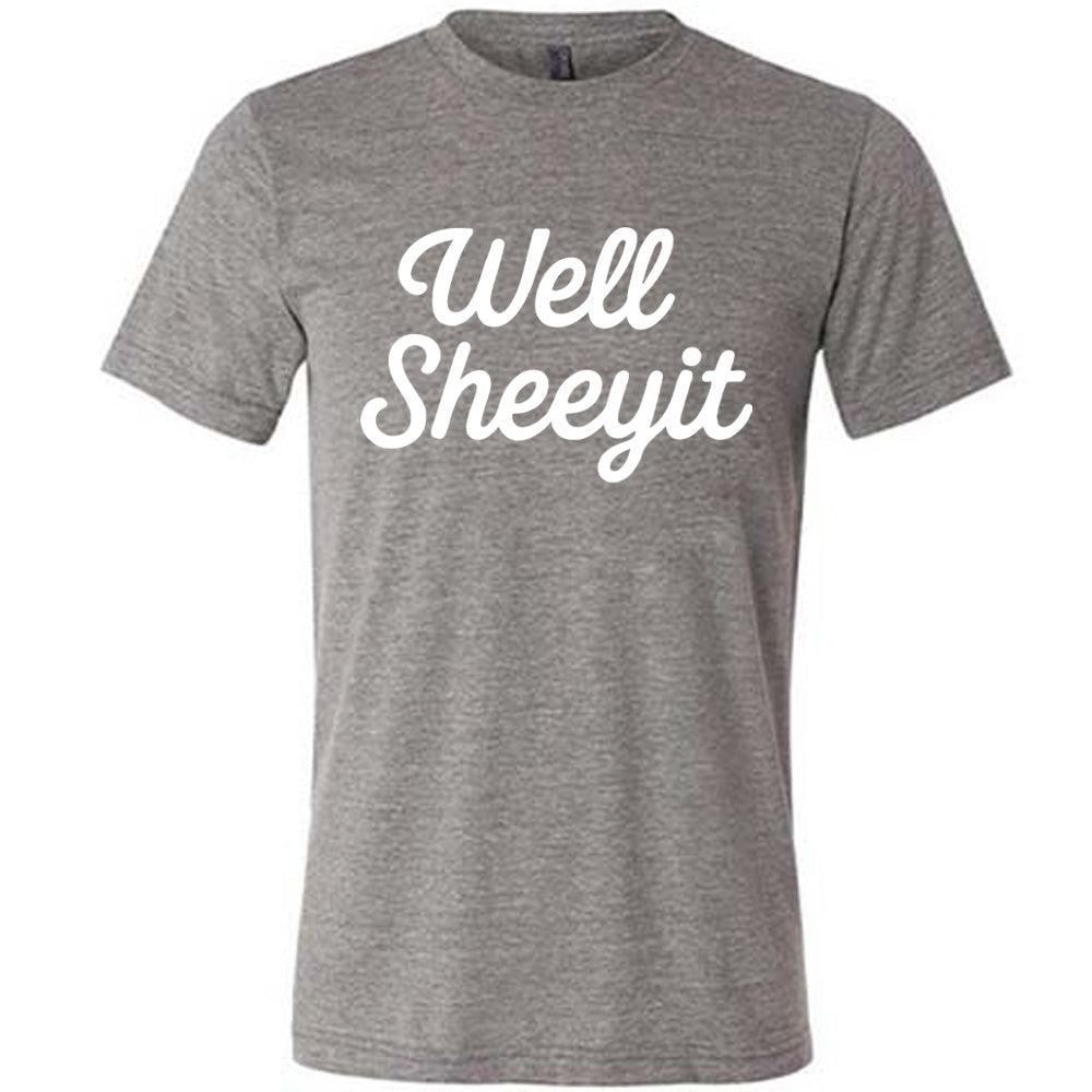 Well Sheeyit Shirt Unisex