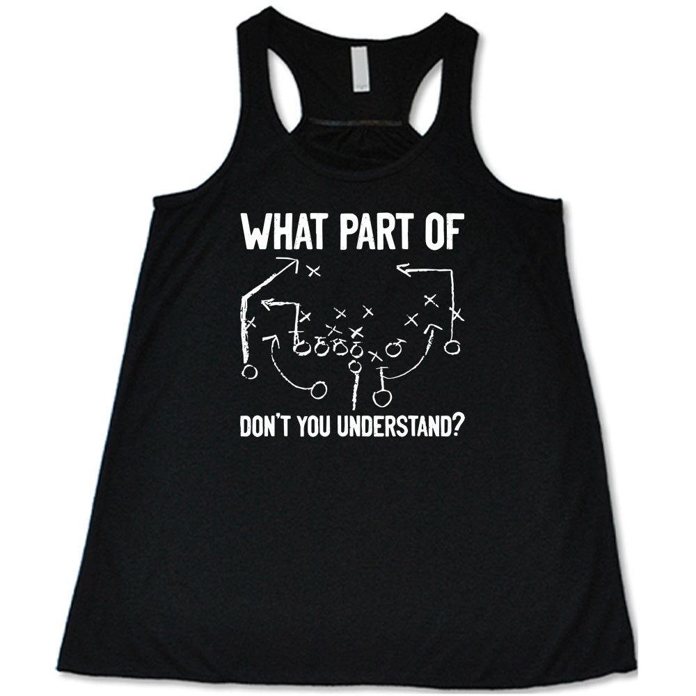 What Part Of Football Plays Don't You Understand? Shirt