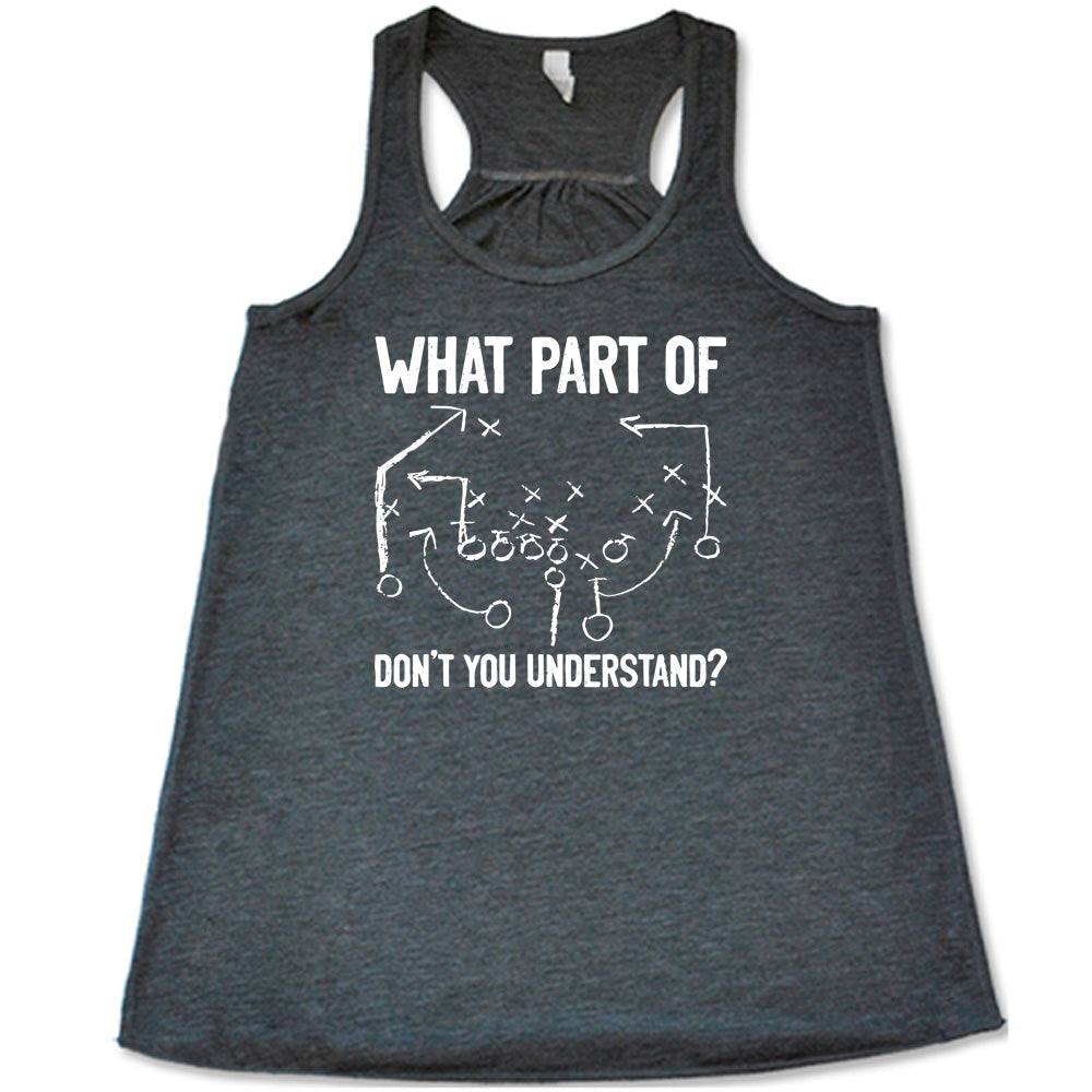 What Part Of Football Plays Don't You Understand? Shirt