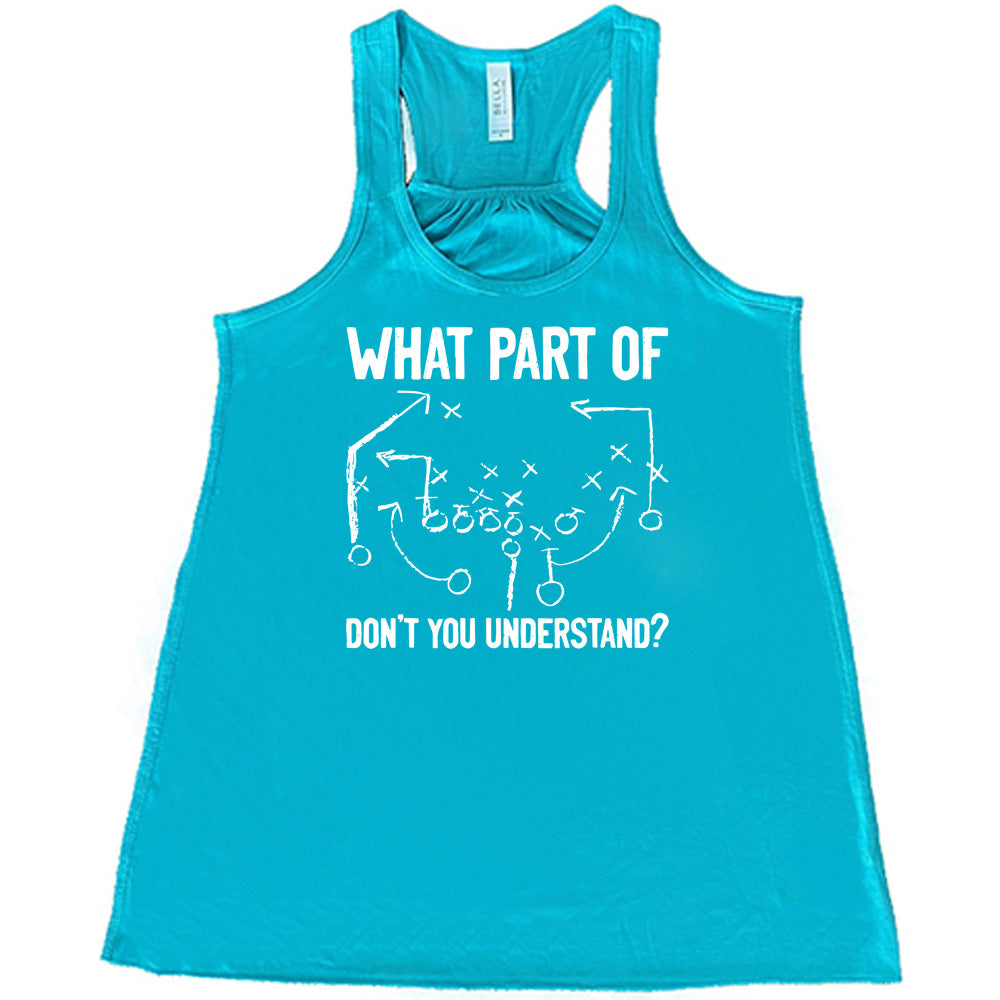 What Part Of Football Plays Don't You Understand? Shirt