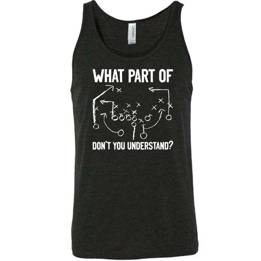 What Part Of Football Plays Don't You Understand? Shirt Unisex