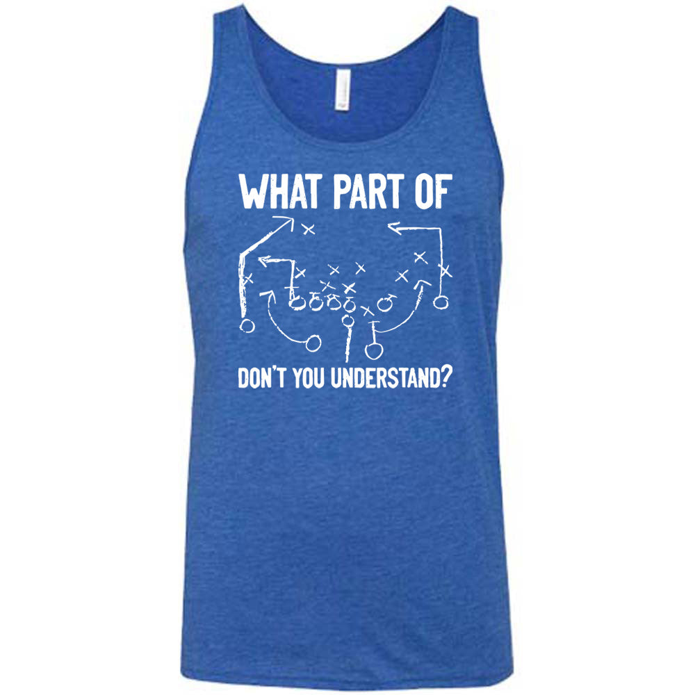What Part Of Football Plays Don't You Understand? Shirt Unisex