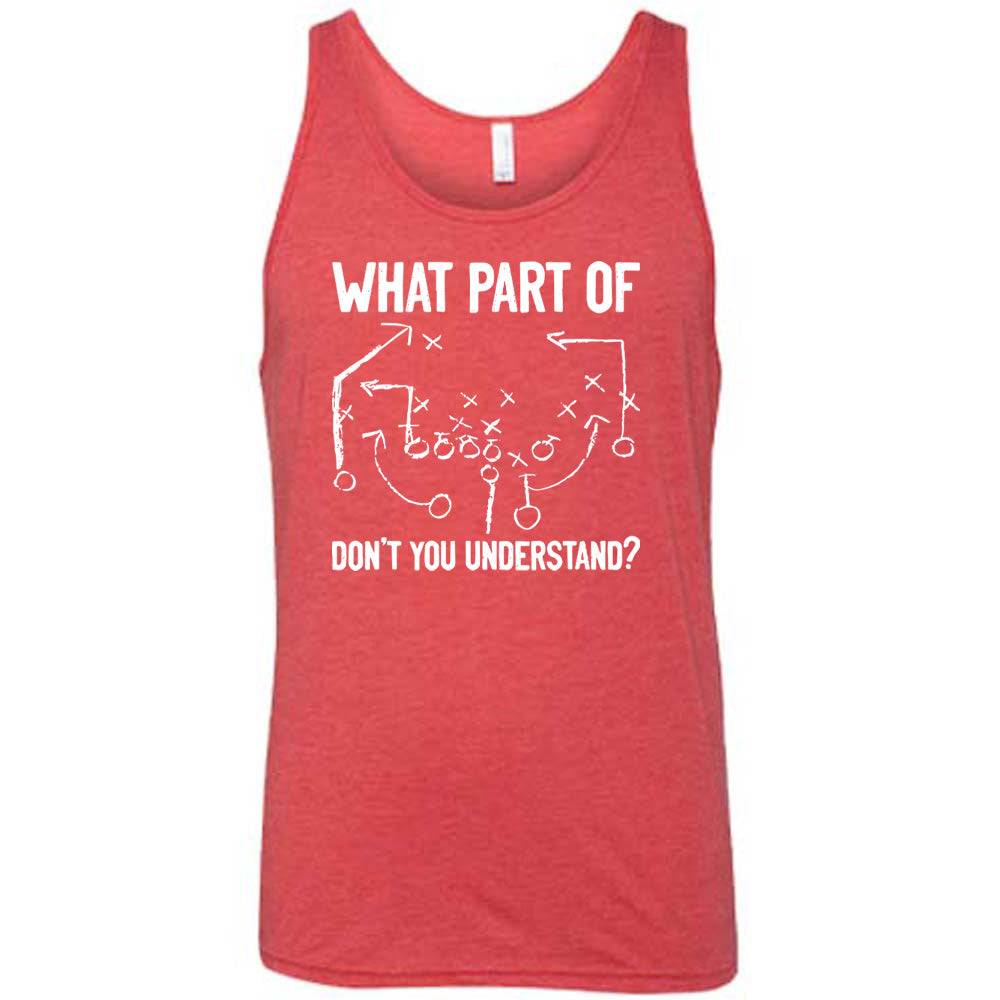 What Part Of Football Plays Don't You Understand? Shirt Unisex