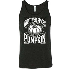 Whatever Spices Your Pumpkin Shirt Unisex