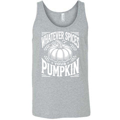 Whatever Spices Your Pumpkin Shirt Unisex