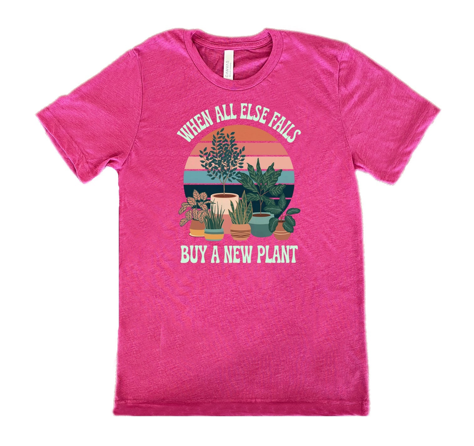 When All Else Fails Buy A New Plant Shirt Unisex