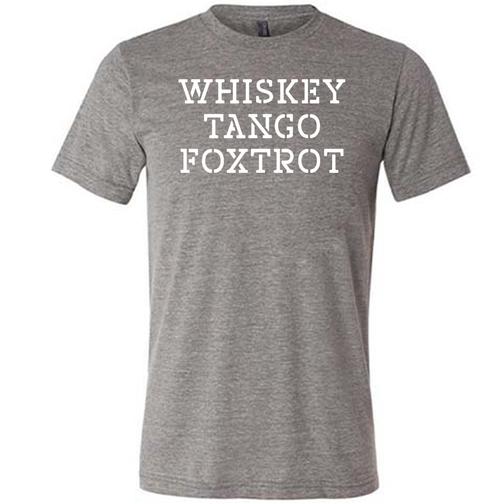 Whiskey Tango Foxtrot Shirt Unisex