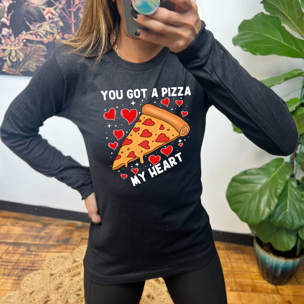 Long Sleeve Tee | You Got A Pizza My Heart