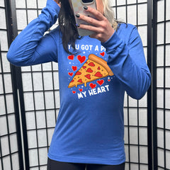 Long Sleeve Tee | You Got A Pizza My Heart