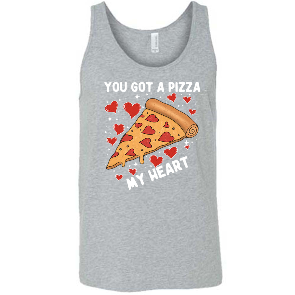 You Got A Pizza My Heart Shirt Unisex