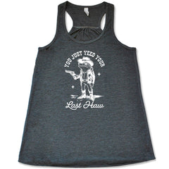 You Just Yee'd Your Last Haw Shirt