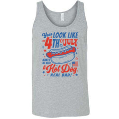 You Look Like the 4th of July Makes Me Want A Hot Dog Real Bad Shirt Unisex