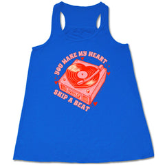 You Make My Heart Skip A Beat Shirt