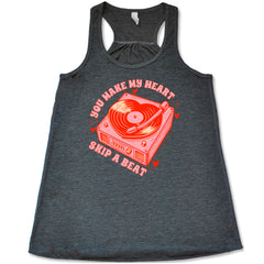 You Make My Heart Skip A Beat Shirt
