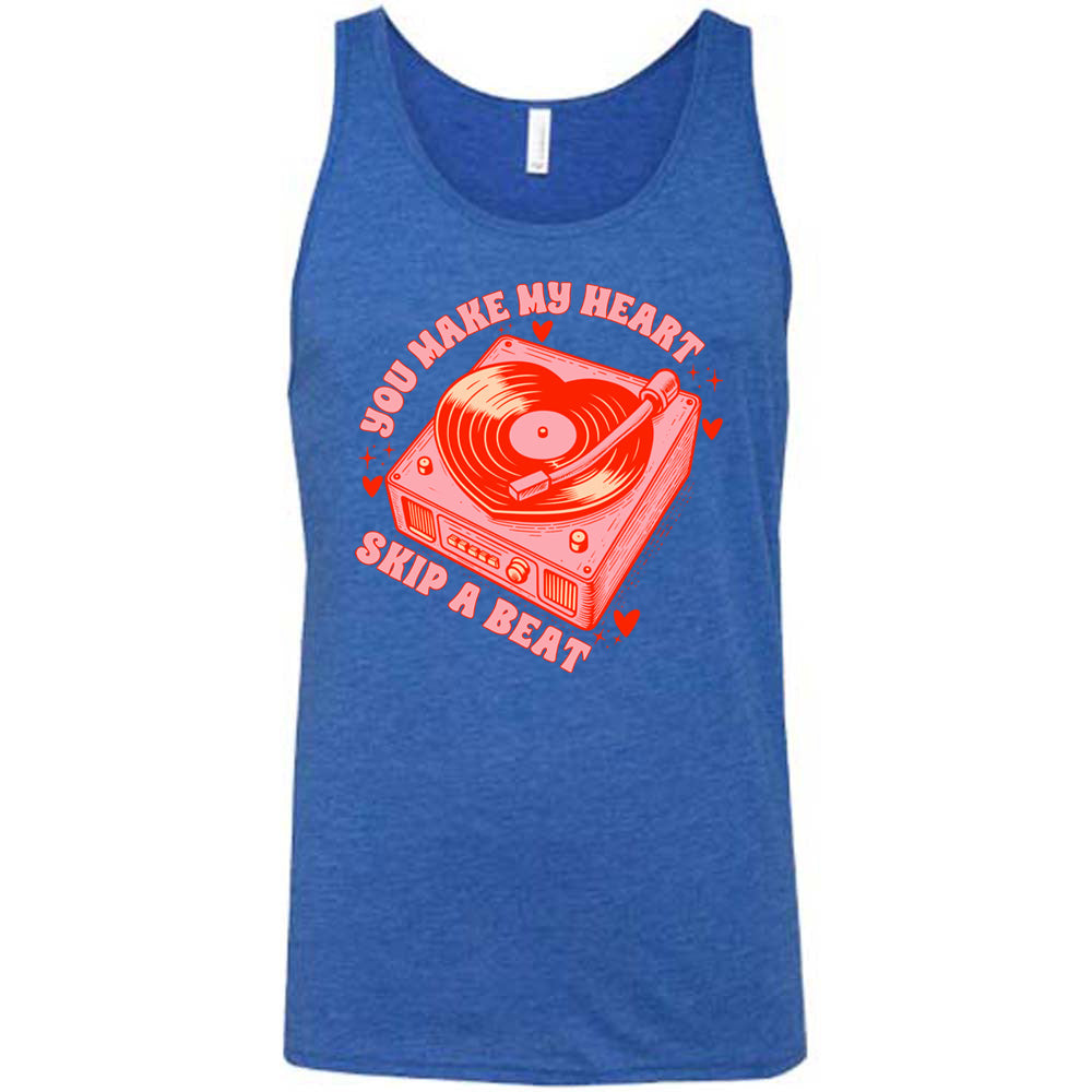 You Make My Heart Skip A Beat Shirt Unisex