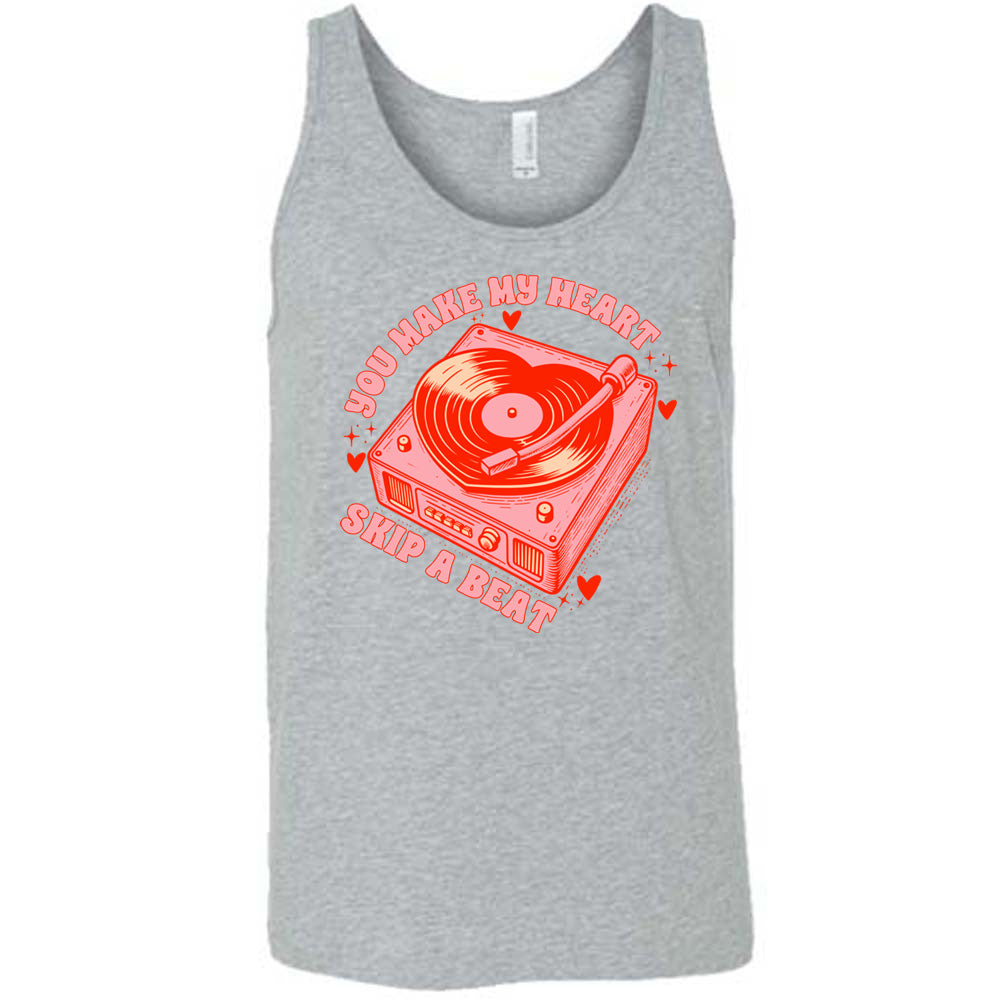 You Make My Heart Skip A Beat Shirt Unisex