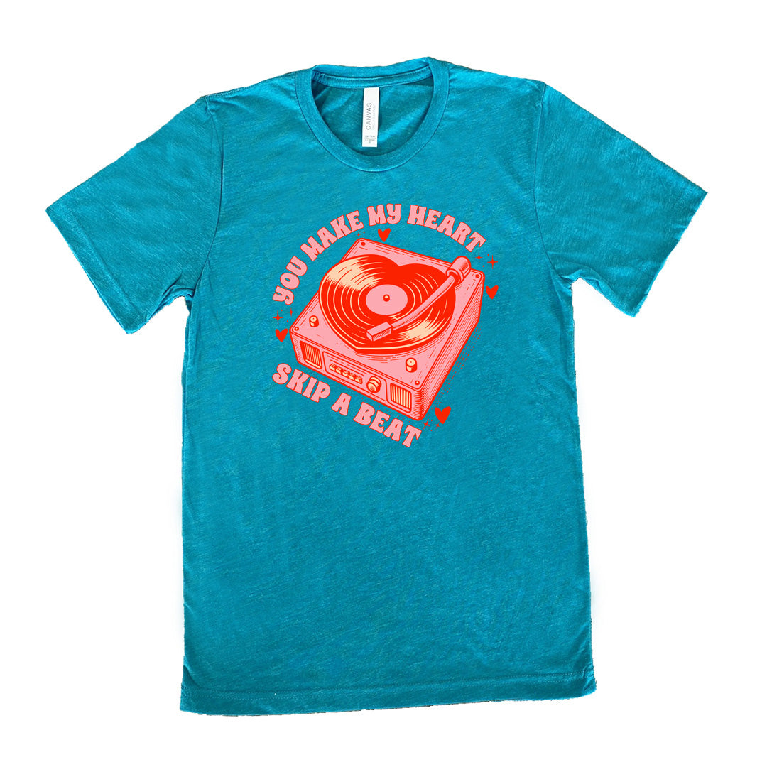 You Make My Heart Skip A Beat Shirt Unisex