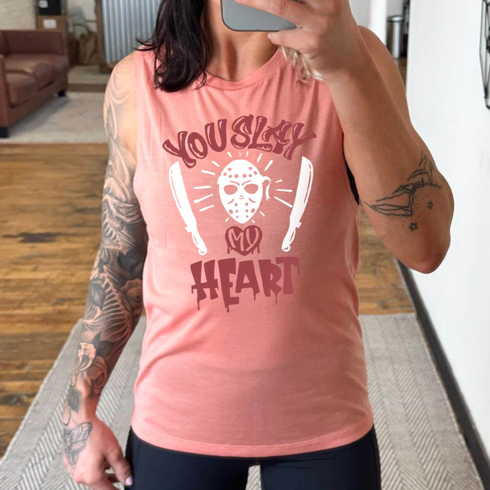 You Slay My Heart Muscle Tank