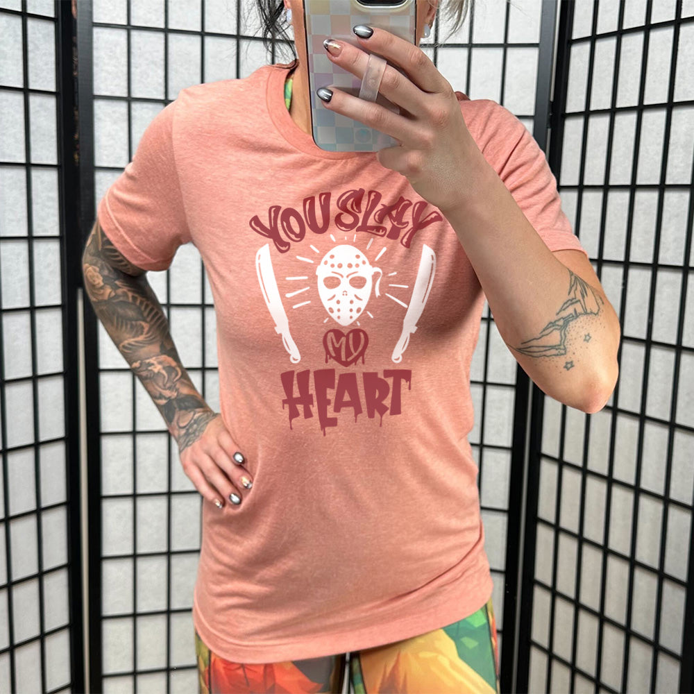 You Slay My Heart Shirt Unisex
