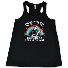 Your Little Ray of Sarcastic Sunshine Has Arrived Shirt