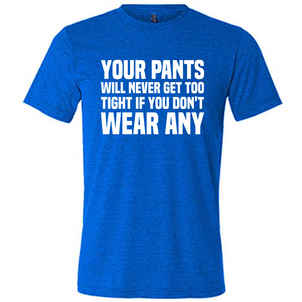 Your Pants Will Never Get Too Tight If You Don't Wear Any Shirt Mens