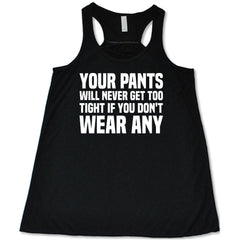 Your Pants Will Never Get Too Tight If You Don't Wear Any Shirt