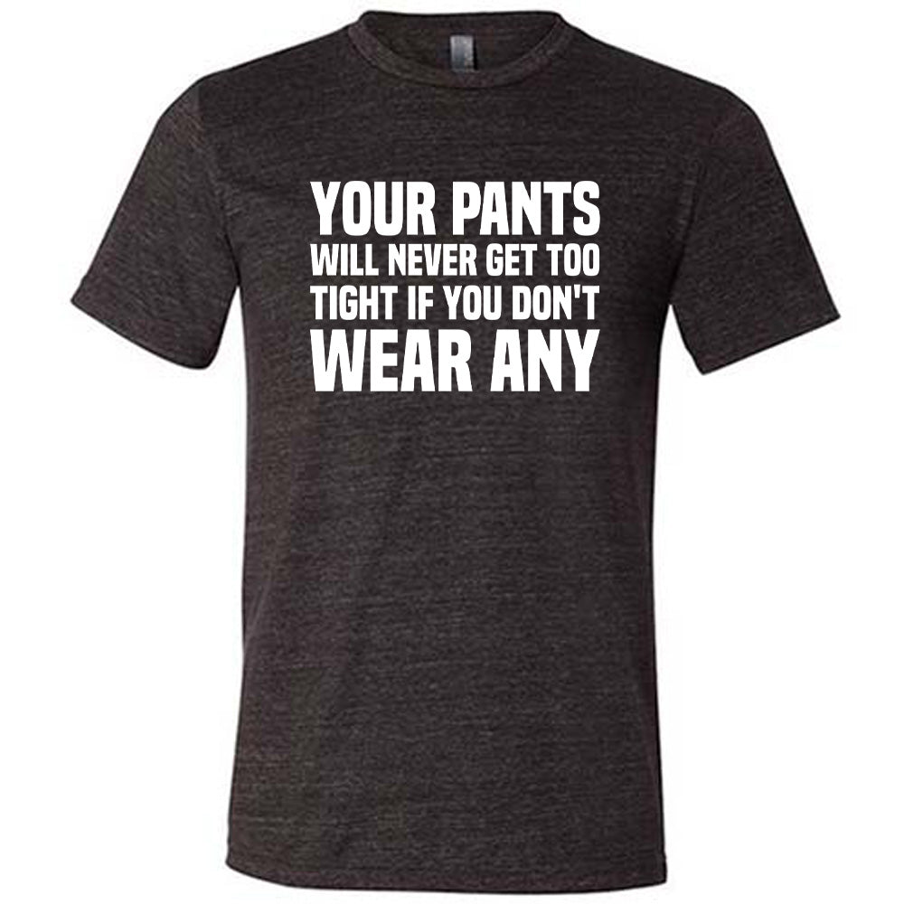 Your Pants Will Never Get Too Tight If You Don't Wear Any Shirt Mens