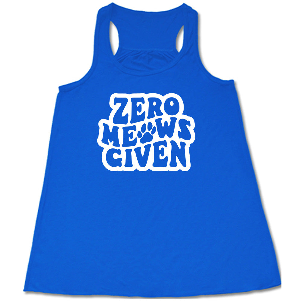 Zero Meows Given Shirt