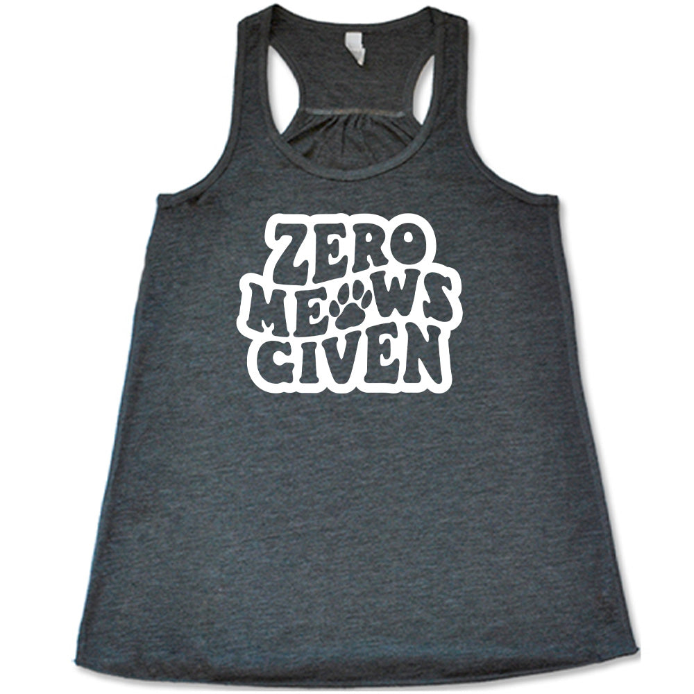 Zero Meows Given Shirt