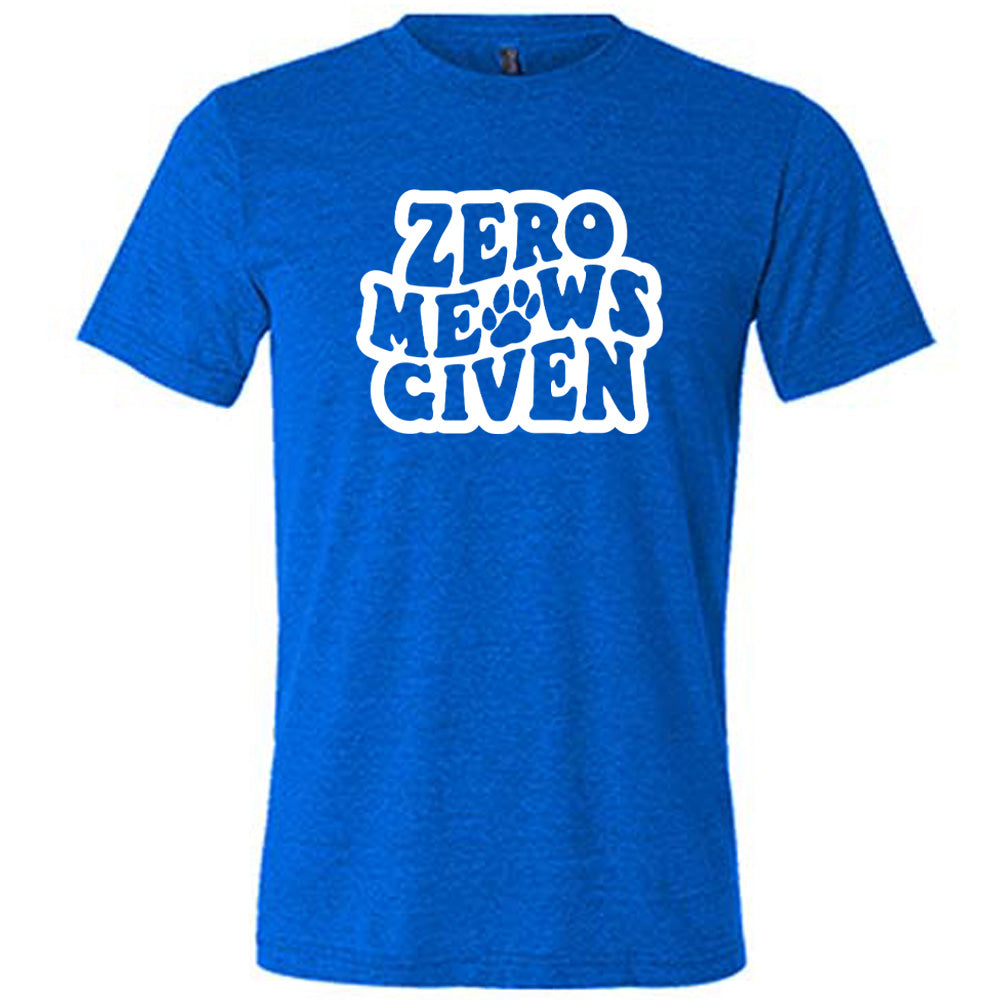 Zero Meows Given Shirt Unisex