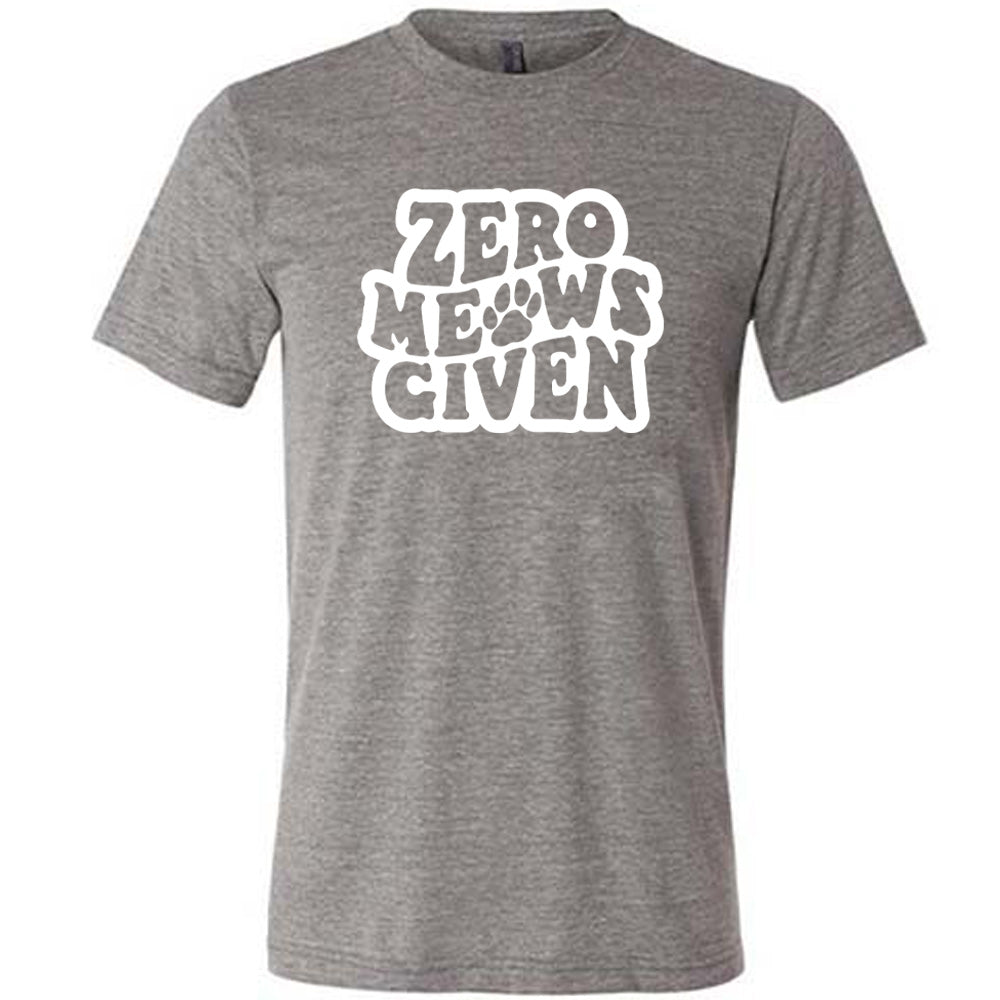 Zero Meows Given Shirt Unisex