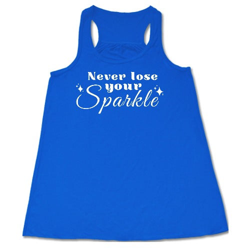 Never Lose Your Sparkle Shirt