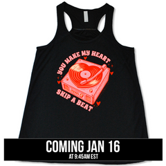 You Make My Heart Skip A Beat Shirt