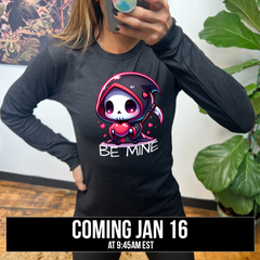 Long Sleeve Tee | Be Mine Grim Reaper