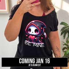 Be Mine Grim Reaper | Slouchy Tee